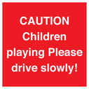 caution-children-playing-please-drive-slowly~